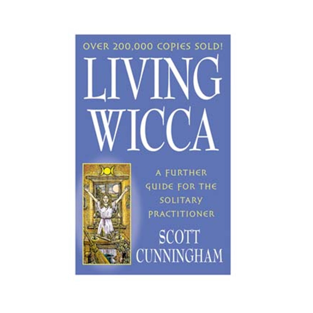 Living Wicca - A Further Guide For The Solitary Practitioner