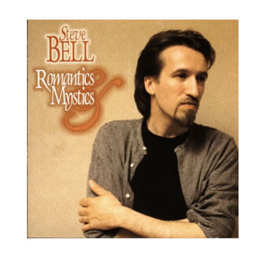 Steve Bell: Romantics & Mystics – CD