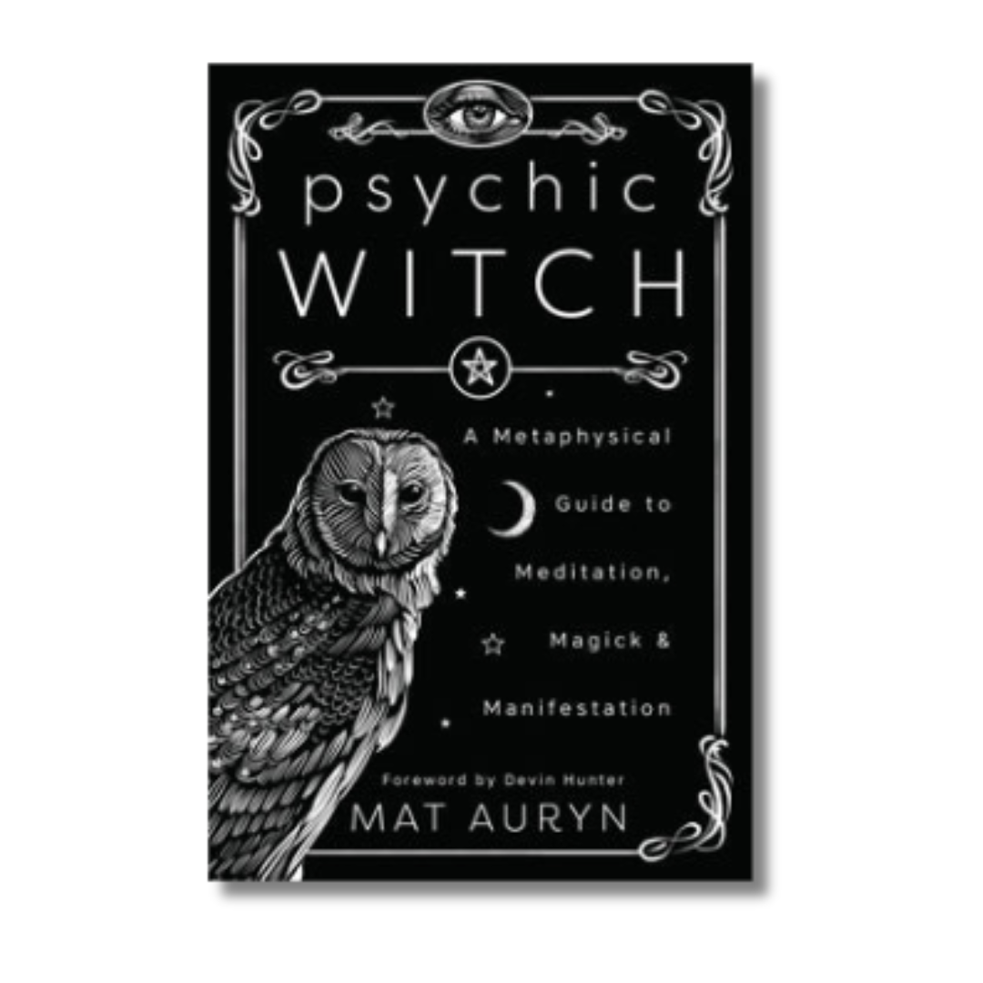 Psychic Witch - A Metaphysical Guide to Meditation, Magick & Manifestation