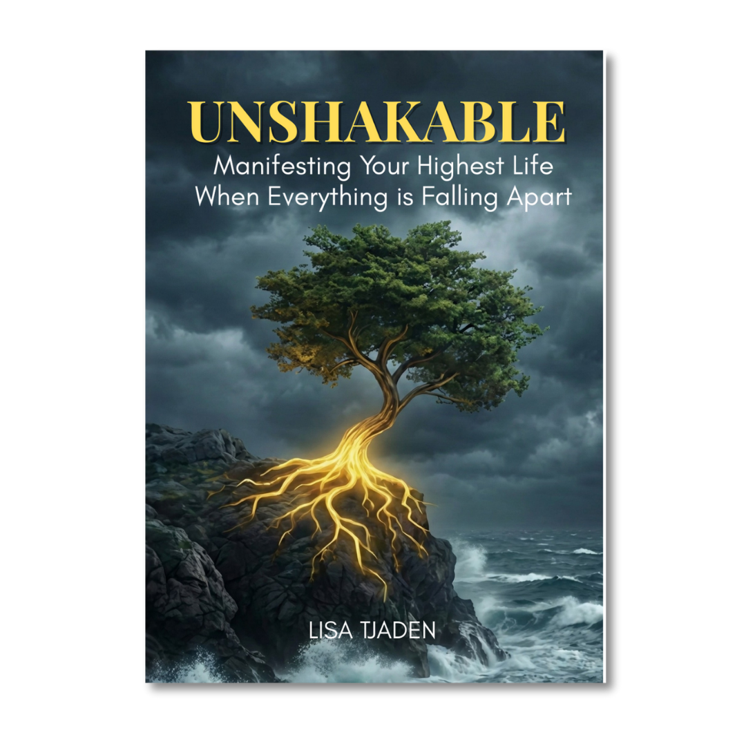 Unshakeable: Manifesting Your Highest Life When Everything is Falling Apart