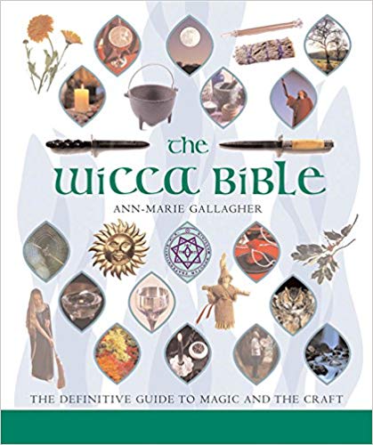 The Wicca Bible: The Definitive Guide to Magic and the Craft (Mind Body Spirit Bibles)